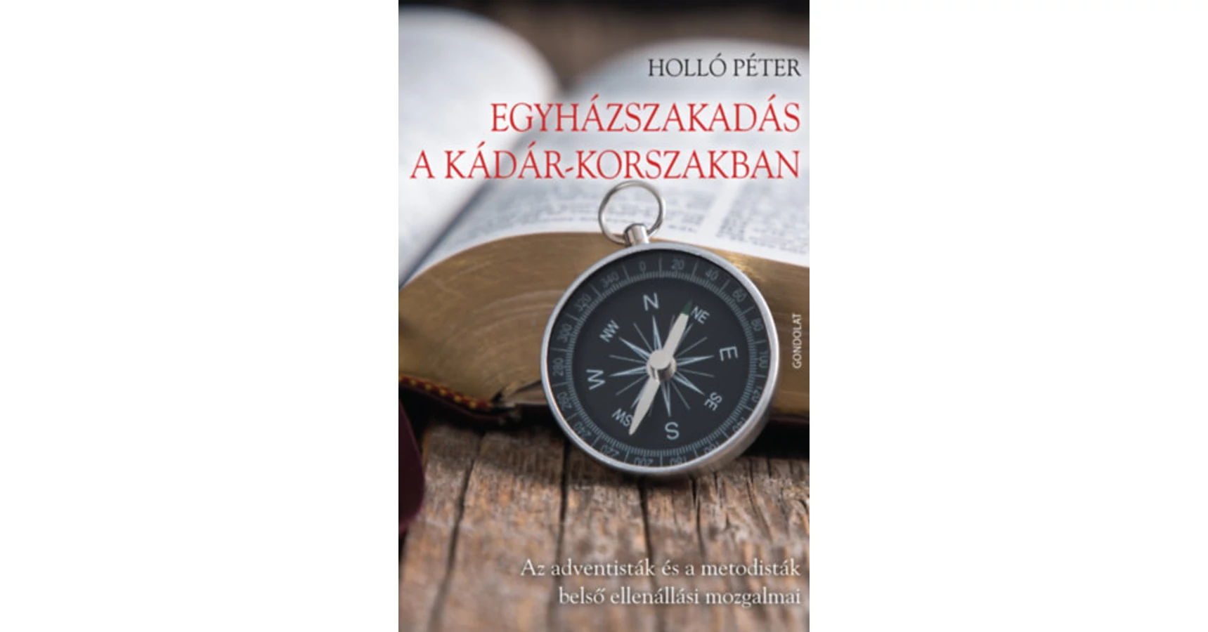 Egyházszakadás a Kádár korszakban Az adventisták és a metodisták