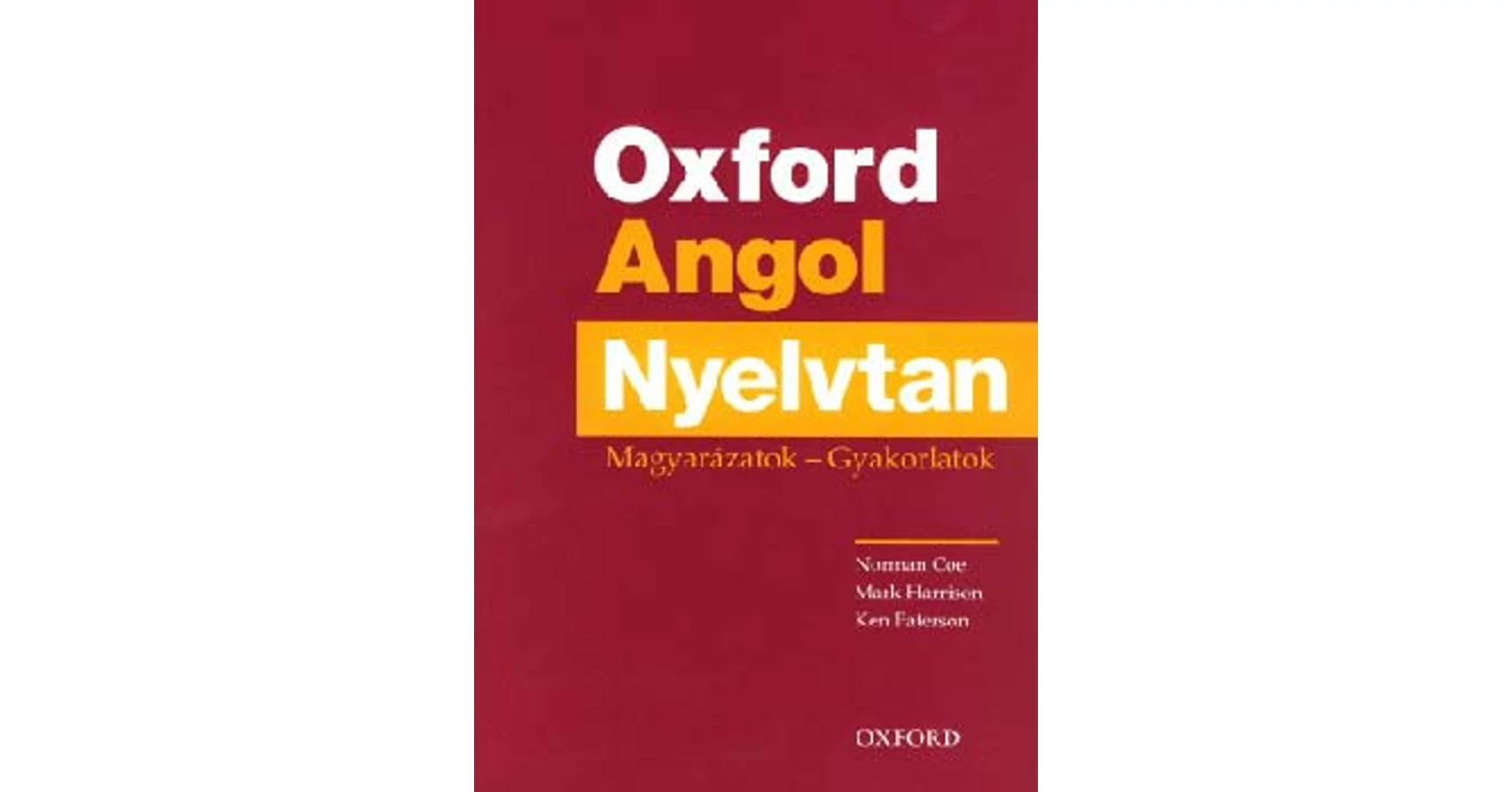 Oxford Angol Nyelvtan - Magyarázatok - Gyakorlatok - Coe | könyv ...