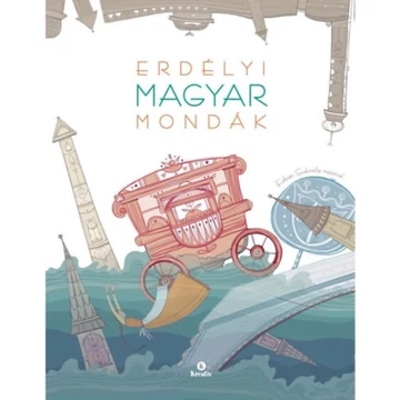 Erdélyi magyar mondák - Tekei Erika 