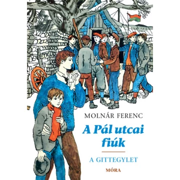A Pál utcai fiúk - A Gittegylet - Molnár Ferenc