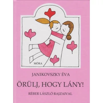 Örülj, hogy lány! - Janikovszky Éva