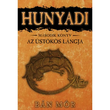 Az üstökös lángja - Hunyadi második könyv - Bán Mór
