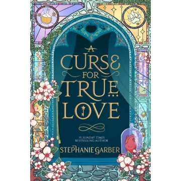 A Curse for True Love - Stephanie Garber