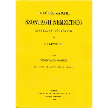 Iglói és zabari Szontagh nemzetség származási története és oklevelei - Szontagh Dániel