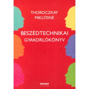 Beszédtechnikai gyakorlókönyv - Thoroczkay Miklósné