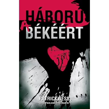 Háború a békéért - Chaos Walking trilógia III. - Patrick Ness