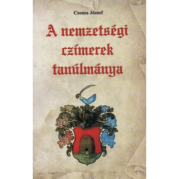 A nemzetségi czímerek tanúlmánya - Csoma József