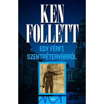 Egy férfi Szentpétervárról - Ken Follett