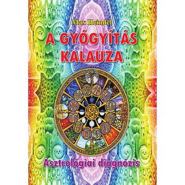 A gyógyítás kalauza - Asztrológiai diagnózis - ASZTROLÓGIAI DIAGNÓZIS - Max Heindel