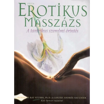 Erotikus masszázs - A tantrikus szerelmi érintés - K.R. Stubbs