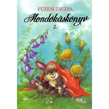 Mondókáskönyv 2. - Mondogatók, kiszámolók, játékok - Füzesi Zsuzsa