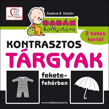 Kontrasztos tárgyak fekete-fehérben 2 hetes kortól - Babák könyvtára - Babák könyvtára - Deákné B. Katalin