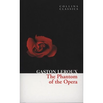 The Phantom of the Opera - Gaston Leroux