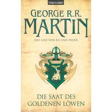 Das Lied von Eis und Feuer 4. - Die Saat des Goldenen Löwen - George R. R. Martin