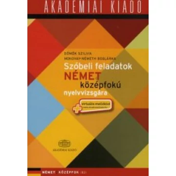 Szóbeli feladatok német középfokú nyelvvizsgára - + virtuális melléklet - Dömők Szilvia