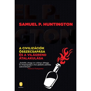 A civilizációk összecsapása és a világrend átalakulása - Samuel P. Huntington