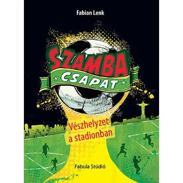 Szamba Csapat - Vészhelyzet a stadionban - Fabian Lenk