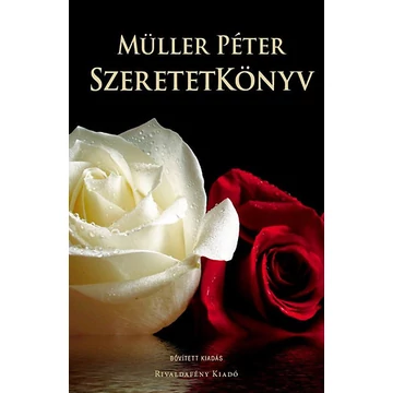 Szeretetkönyv - Bővített kiadás - Müller Péter