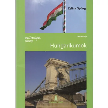 Mesterségem címere: Hungarikumok - Zelina György