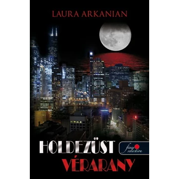 Holdezüst, vérarany - Laura Arkanian