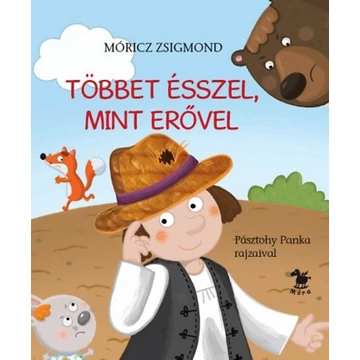 Többet ésszel, mint erővel - Móricz Zsigmond