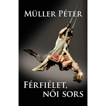 Férfiélet, női sors - Müller Péter