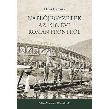 Naplójegyzetek az 1916. évi román frontról - Hans Carossa