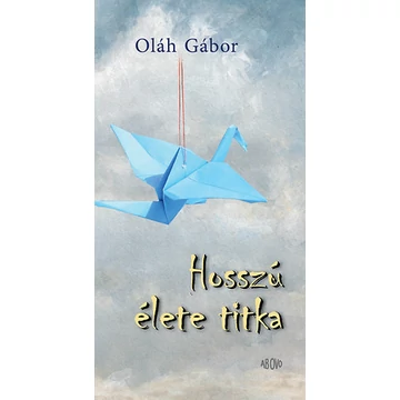 Hosszú élete titka - Oláh Gábor