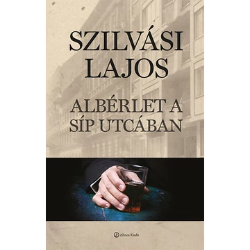 Albérlet a Síp utcában - Szilvási Lajos