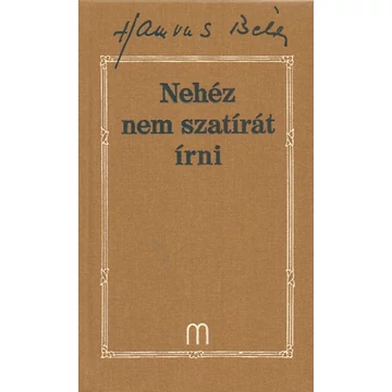 Nehéz nem szatírát írni - Hamvas Béla művei 29. - Hamvas Béla