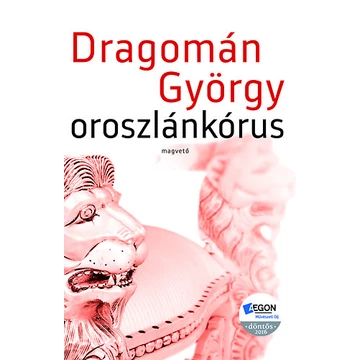 Oroszlánkórus - Dragomán György