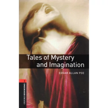 Tales of Mystery and Imagination - Oxford Bookworms 3. - Edgar Allan Poe