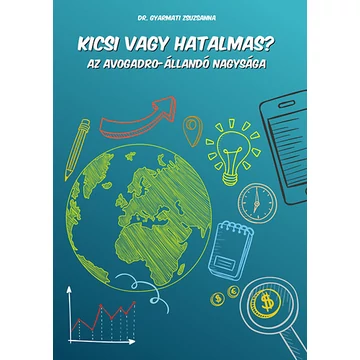 Kicsi vagy hatalmas? - Az Avogardo-állandó nagysága - dr. Gyarmati Zsuzsanna