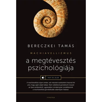 A megtévesztés pszichológiája - Machiavellizmus - Bereczkei Tamás