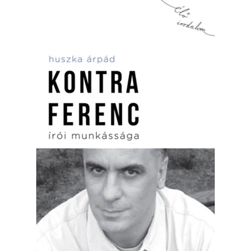 Kontra Ferenc írói munkássága - Huszka Árpád