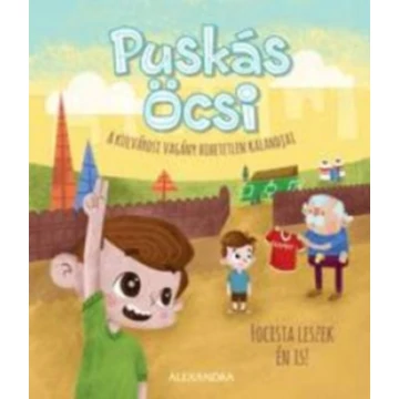 Puskás Öcsi - A külvárosi vagány hihetetlen kalandjai 2. - Focista leszek én is! - Kemény Kristóf