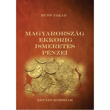 Magyarország ekkorig ismeretes pénzei - Árpádi korszak - Rupp Jakab