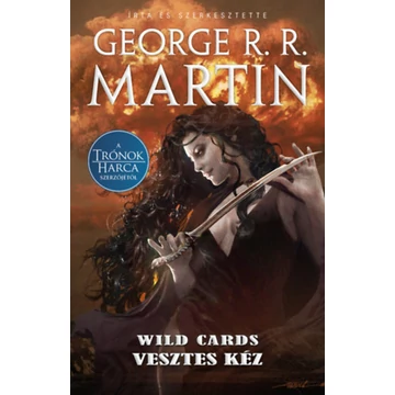 Vesztes kéz - Wild Cards 19. - George R. R. Martin