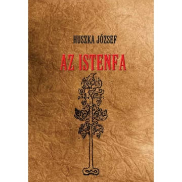 Az Istenfa - Huszka József