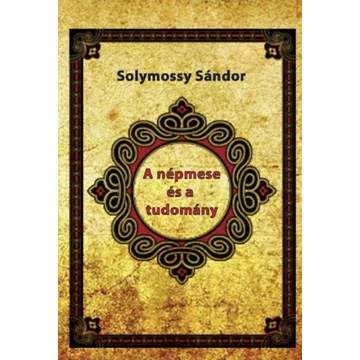 A népmese és a tudomány - Solymossy Sándor