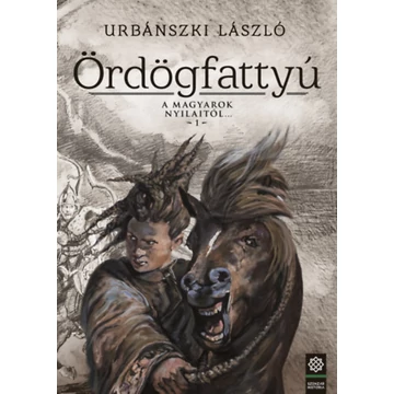 Ördögfattyú - A magyarok nyilaitól... 1. - Urbánszki László