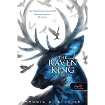 The Raven King - A Hollókirály - puha kötés - A Hollófiúk 4. - Maggie Stiefvater