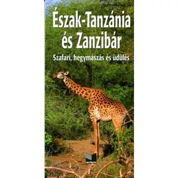 Észak-Tanzánia és Zanzibár - Szafari, hegymászás és üdülés - Buzás Balázs