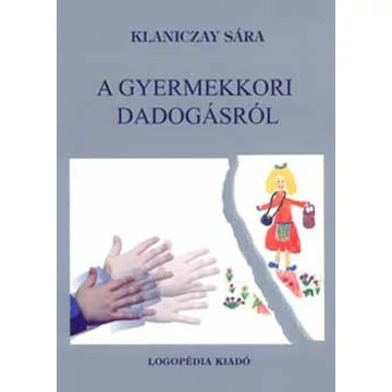 A gyermekkori dadogásról - Klaniczay Sára