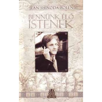 Bennünk élő istenek - Jean Shinoda Bolen