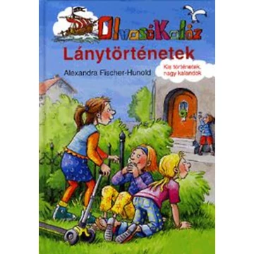 Lánytörténetek - Olvasó Kalóz - Alexandra Fischer-Hunold