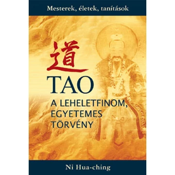 Tao - a leheletfinom, egyetemes törvény - Ni Hua-Ching