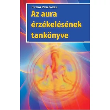 Az aura érzékelésének tankönyve - Swami Panchadasi