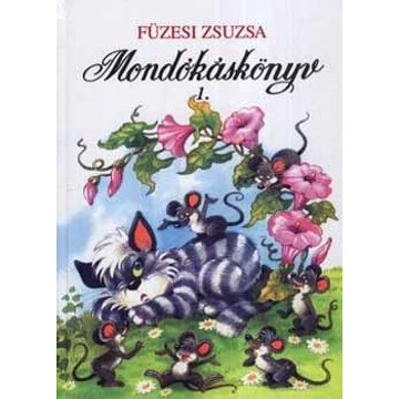 Mondókáskönyv 1. - Mondogatók, kiszámolók, játékok - Füzesi Zsuzsa