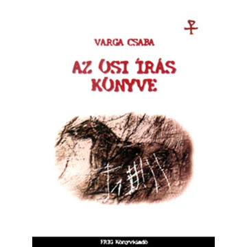 Az ősi írás könyve - Varga Csaba